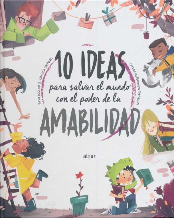 10 ideas para salvar el mundo con el poder de la amabilidad / 10 Ideas for Saving the World with the Power of Kindness