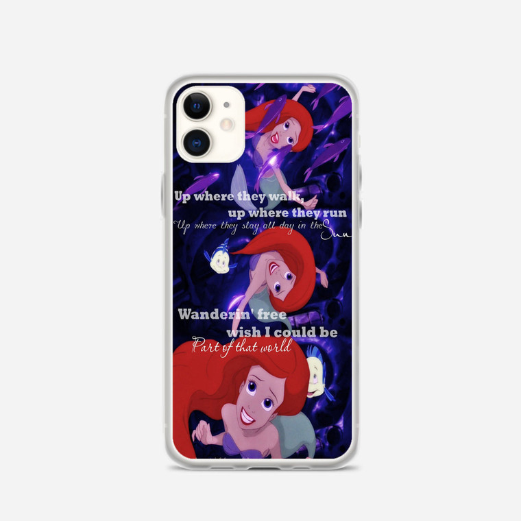 Ariel Quote Little Mermaid Disney Quote iPhone 11 Case