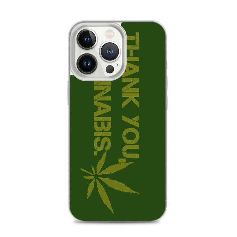 Thak You Cannabis iPhone 14 Pro Max Case