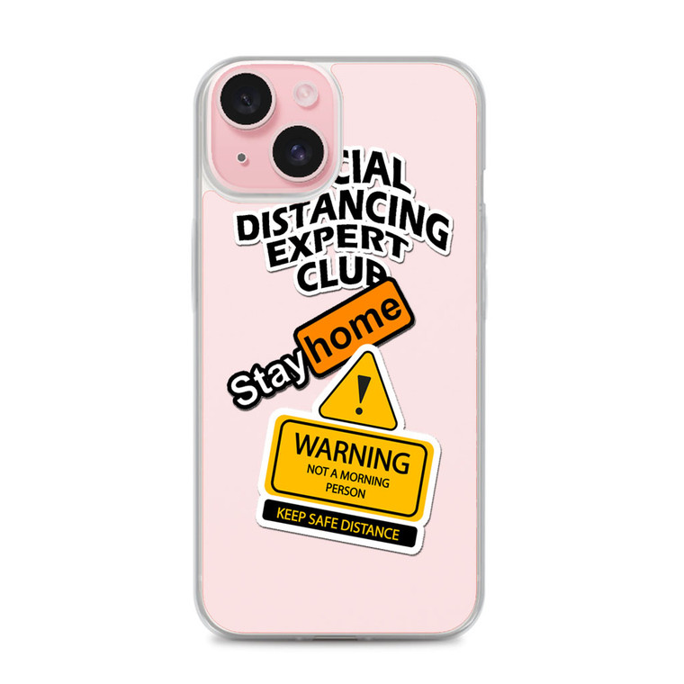 Social Distancing Warning Not A Morning Person iPhone 15 Plus Case