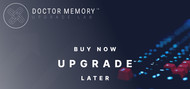 Buy Now. Upgrade Later? - Doctor Memory's Upgrade Lab