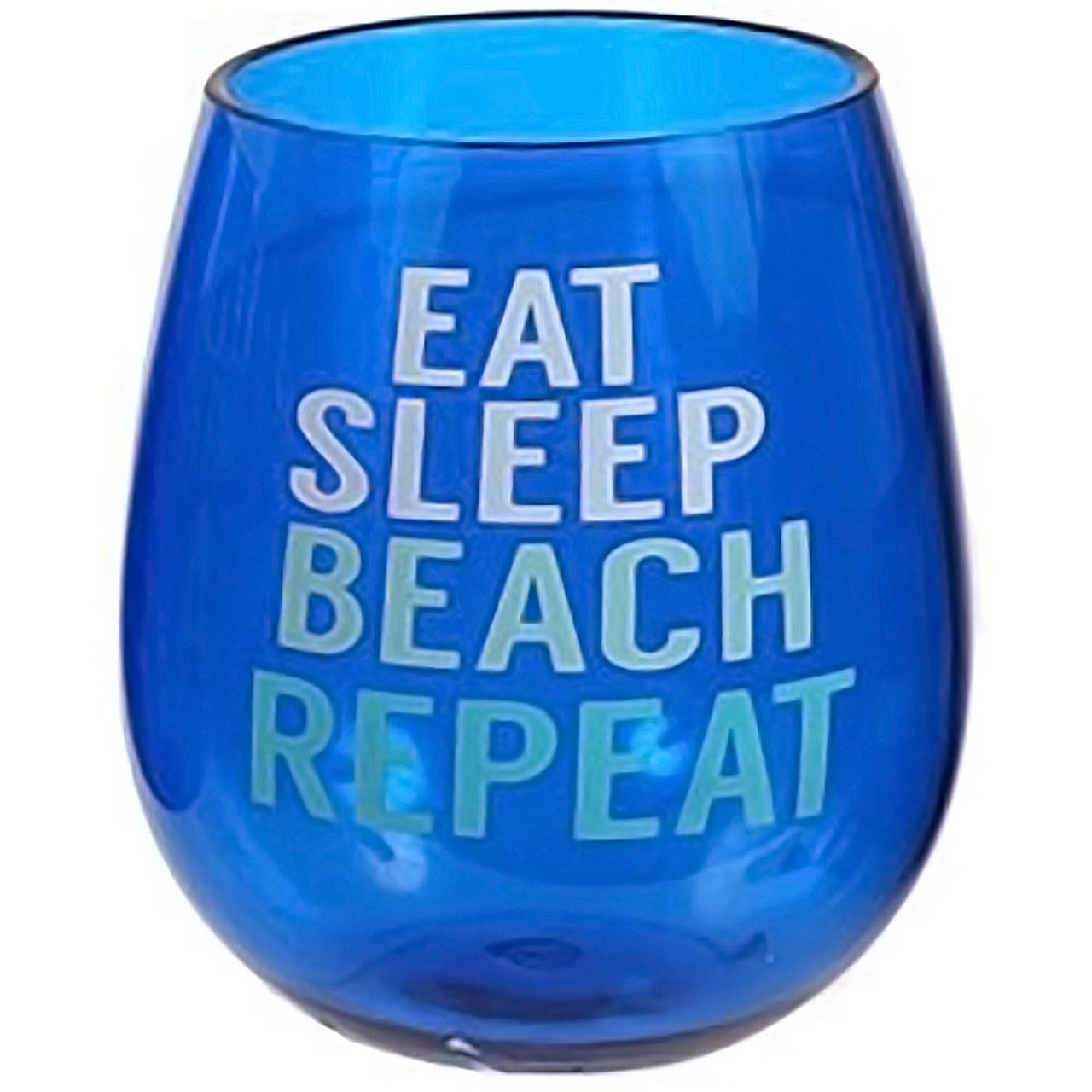 Blue Beach Saying Shatterproof Stemless Wine Glass Beach Eat Sleep - 20103E