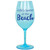 "Life's better at the beach" Shatterproof Acrylic Wine Glass - 20853B