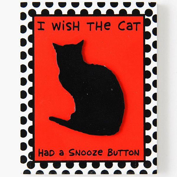Small Cat Ceramic Magnet "Wish the Cat Had a Snooze Button" - 4020620