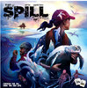 The Spill (Kickstarter Edition)