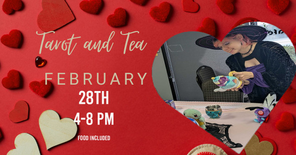 Tarot & Tea: Valentines Edition! (Feb 28th)