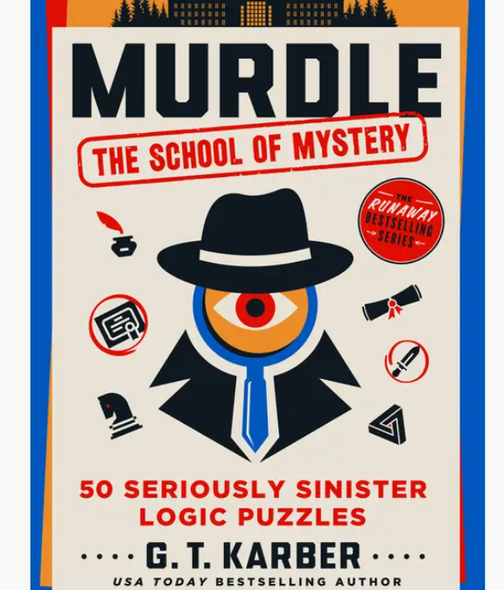 Murdle: the School of Mystery: 50 Sinister Logic Puzzles