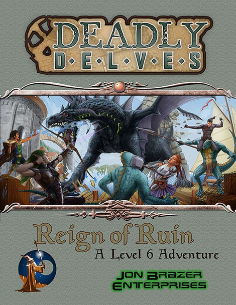 Deadly Delves: Reign of Ruin - A Level 6 Adventure