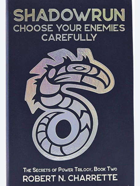 Shadowrun: Choose Your Enemies Carefully (Premium Hardback)