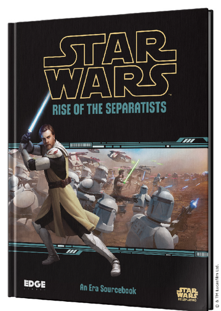 STAR WARS RPG: RISE OF THE SEPARATISTS SOURCEBOOK