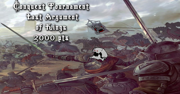 Conquest Tournament   Last Argument  of Kings  2000 pts