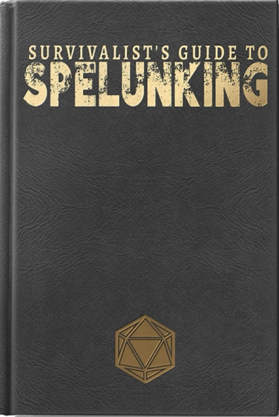 Survivalist's Guide to Spelunking (D&D 5E)