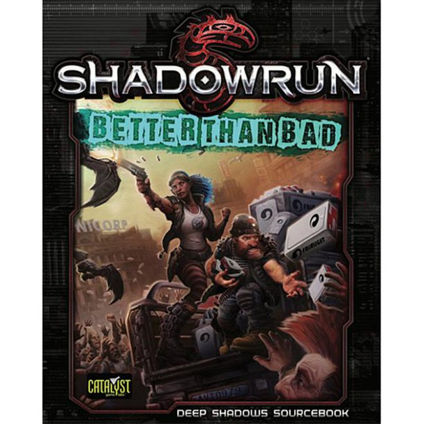 Shadowrun: Better Than Bad