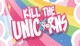 Kill the Unicorns