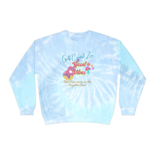 Gulf Coastal Zen Forgotten Coast Good Vibes Tie-Dye Sweatshirt Gulf Coastal Zen Forgotten Coast Good Vibes Tie-Dye Sweatshirt