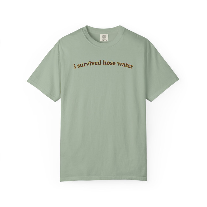 i survived hose water | Zen X Coastal™| Comfort Colors® Tee