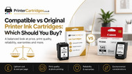 Compatible vs Original Printer Ink Cartridges: Which Should You Buy?