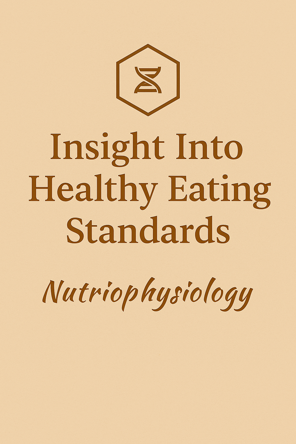 Insight into Healthy Eating Standards - Nutriophysiology