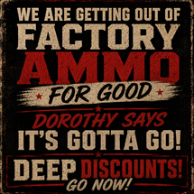 FACTORY AMMO BLOWOUT!
