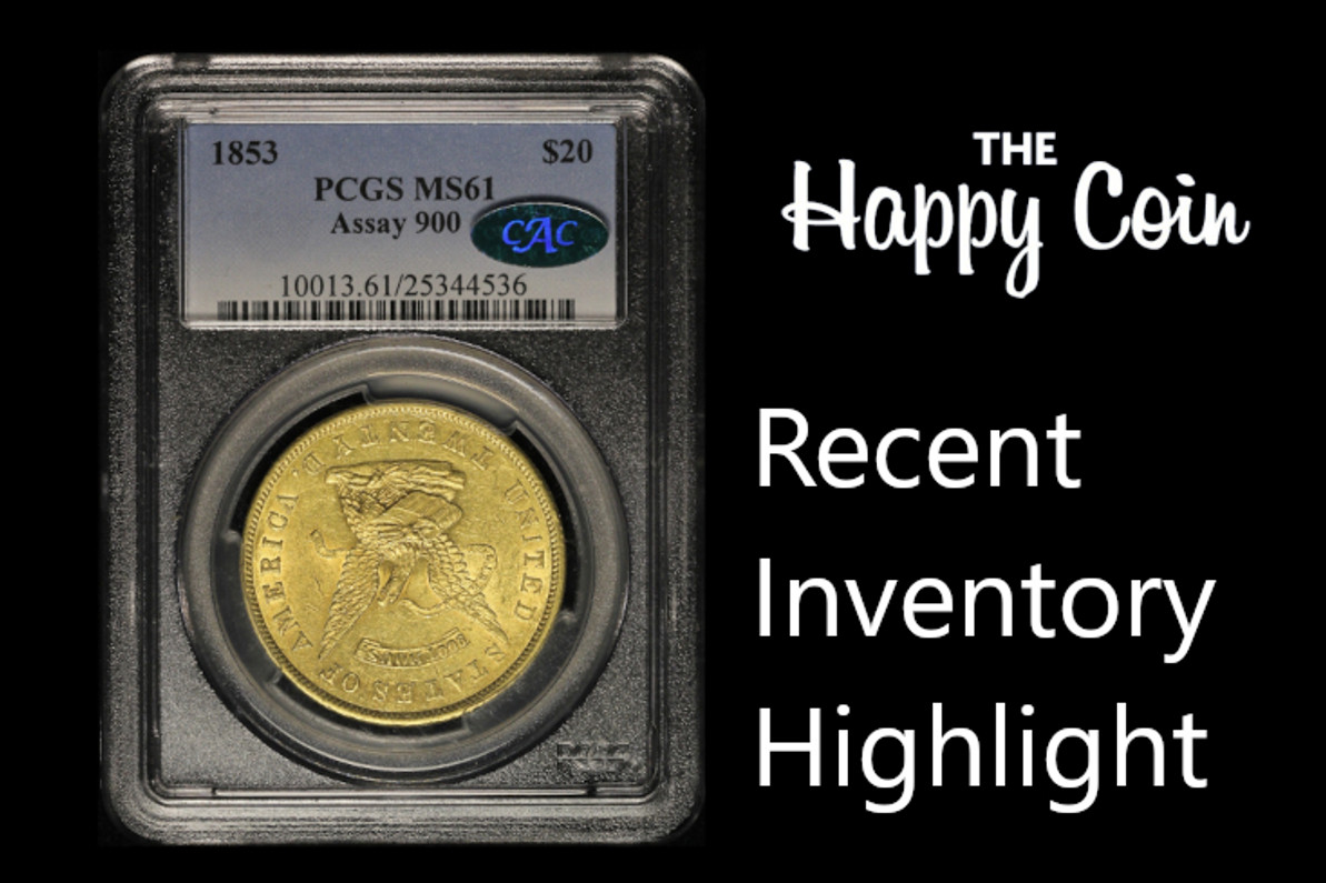 Recent Inventory Highlight: 1853 US Assay Office $20 900 THOU Gold Piece - CAC and PCGS MS61