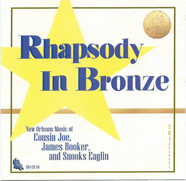 Rhapsody In Bronze-New Orleans Music Of Cousin Joe, James Booker and Snooks Eaglin