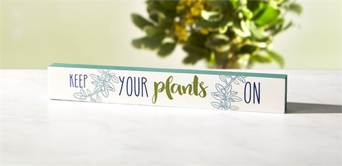 Keep Your Plants On Skinny Sign