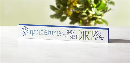 Gardeners Know the Best Dirt Skinny Sign