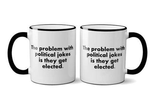 "The problem with political" Coffee Mug "The problem with political" Coffee Mug