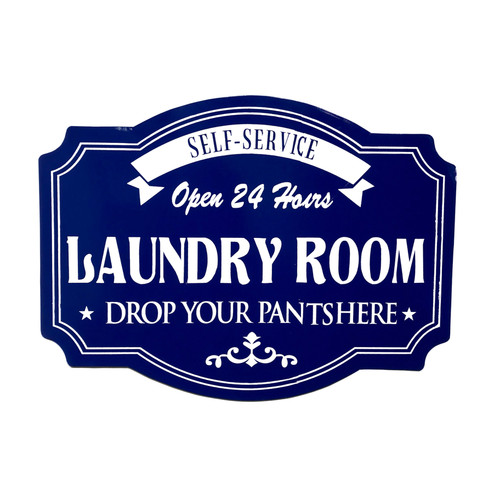 19" Self Service Laundry Room ~ Drop Your Pants ~ Metal Wall Sign 19" Self Service Laundry Room ~ Drop Your Pants ~ Metal Wall Sign