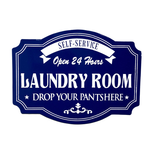 19" Self Service Laundry Room ~ Drop Your Pants ~ Metal  Wall Sign