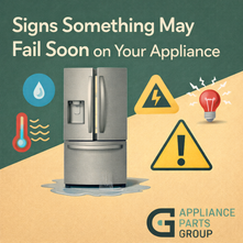 Signs Something May Fail Soon on Your Appliance