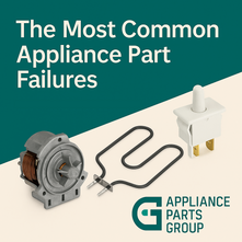 The Most Common Appliance Part Failures — and What Causes Them The Most Common Appliance Part Failures — and What Causes Them