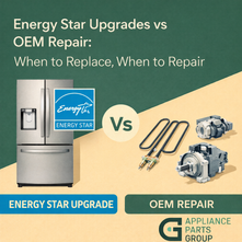 Energy Star Upgrades vs OEM Repair: When to Replace, When to Repair