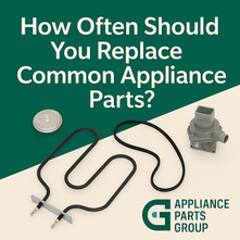 How Often Should You Replace Common Appliance Parts?