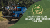 Smart Storage and Organizer Solutions for Your Jeep