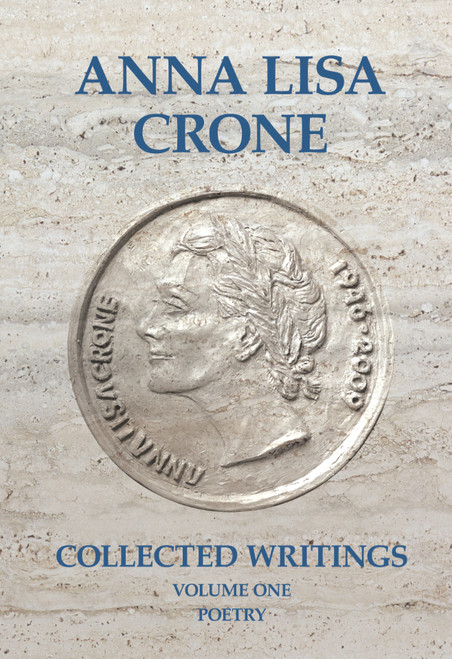 Anna Lisa Crone: Collected Writings Volume 1: Poetry