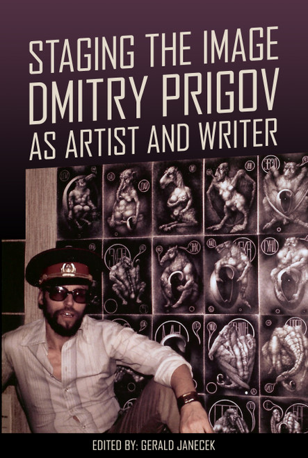 Staging the Image: Dmitry Prigov as Artist and Writer