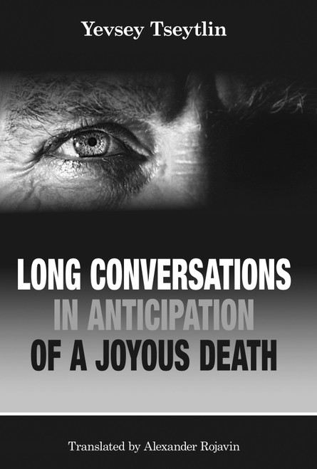 Long Conversations in Anticipation of a Joyous Death