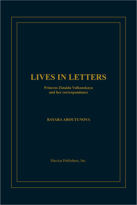Lives in Letters: Princess Zinaida Volkonskaya and her Correspondence