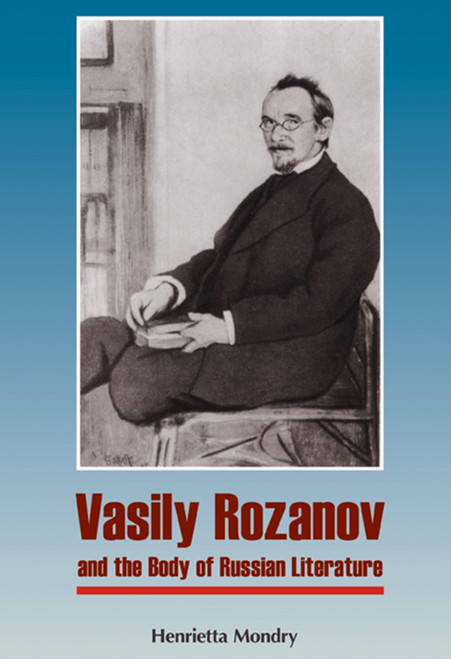 Vasily Rozanov and the Body of Russian Literature