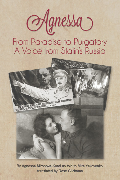 Agnessa: From Paradise to Purgatory, a Voice from Stalin’s Russia