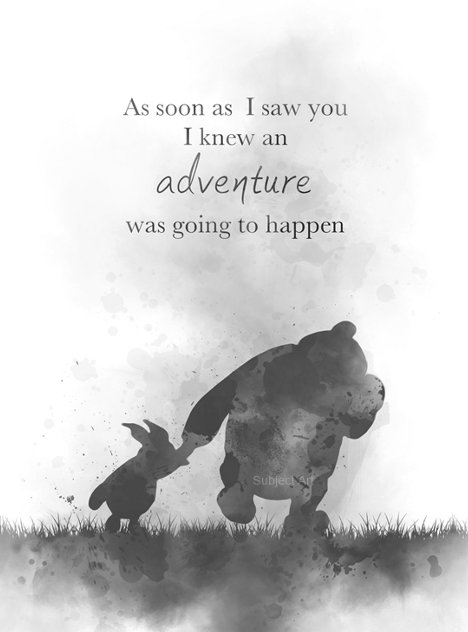 Winnie The Pooh Quote Art Print Piglet Adventure Nursery Gift Wall Art Home Decor Black And White My Subject Art