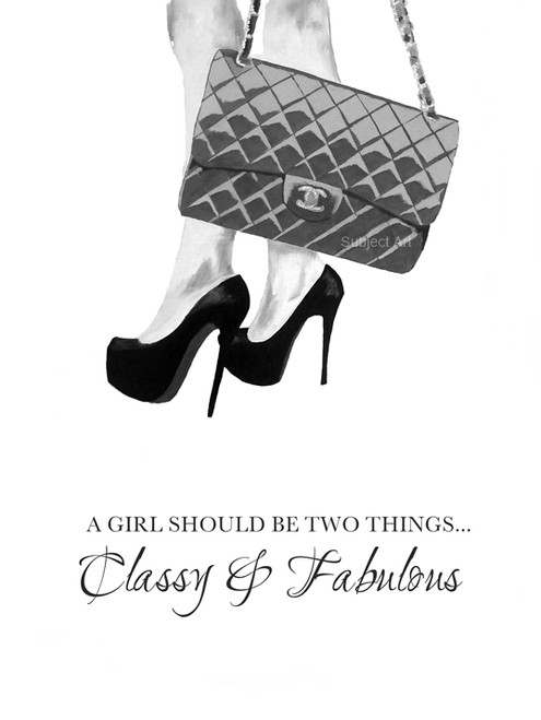 A girl should be two things, Classy & Fabulous Quote