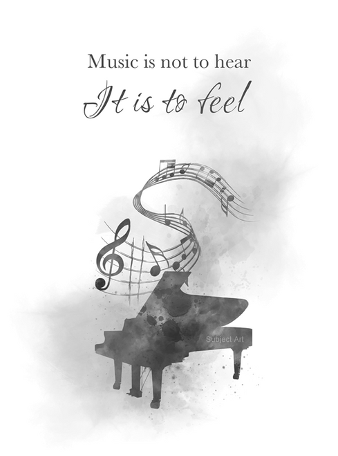 Music is not to hear It is to feel Quote