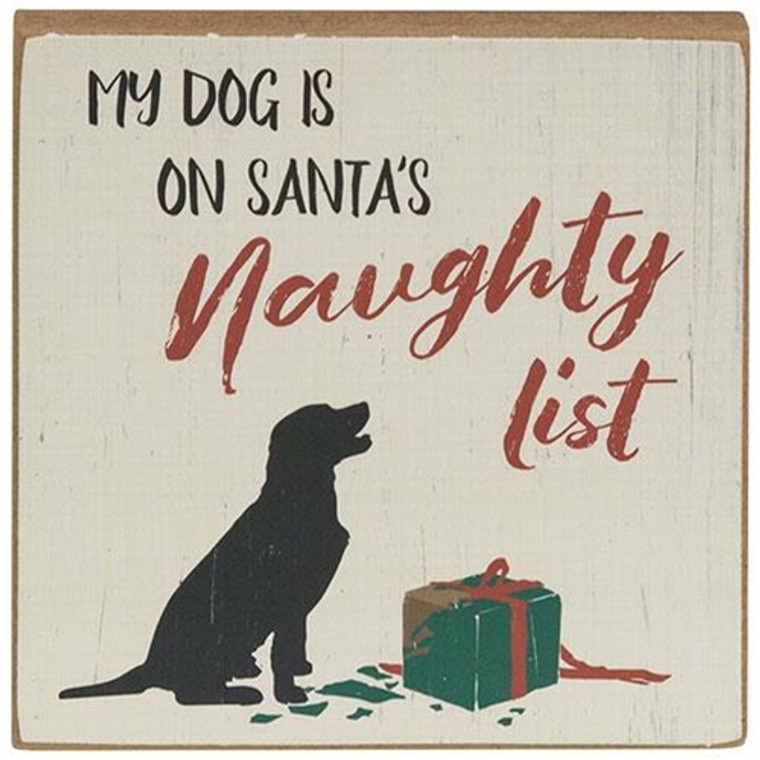 *My Dog Is On Santa'S Naughty List Square Block G36271 By CWI Gifts