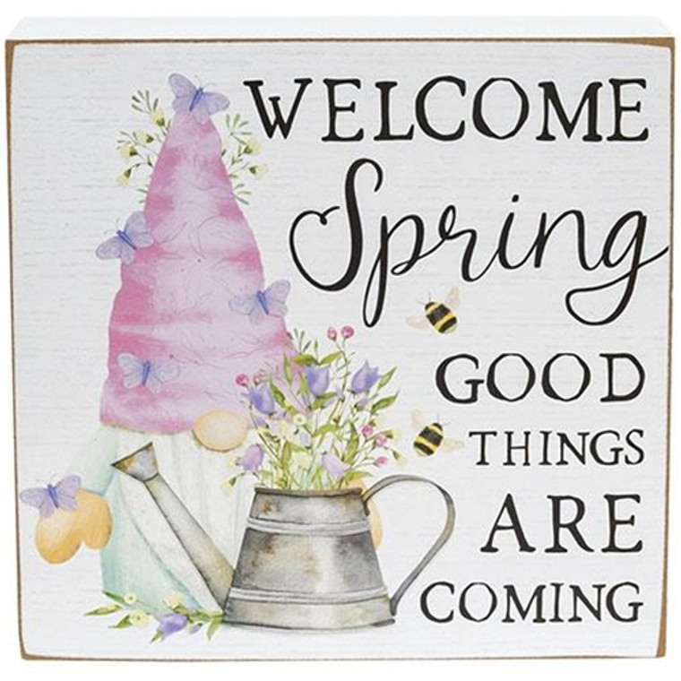 *Welcome Spring Good Things Are Coming Box Sign G36852 By CWI Gifts