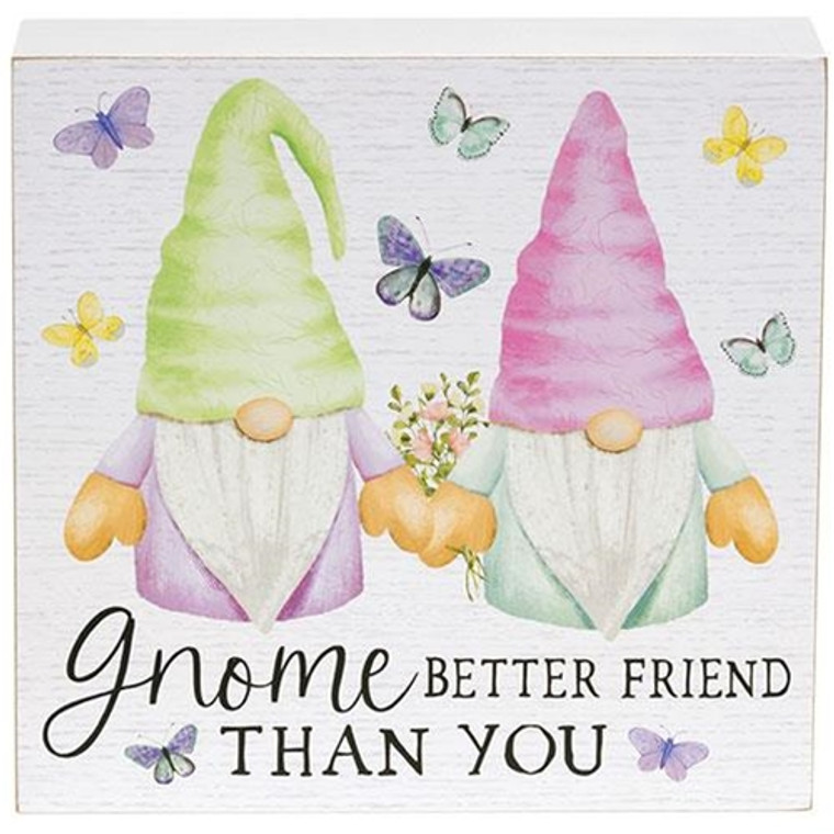 Gnome Better Friend Than You Box Sign G37037 By CWI Gifts