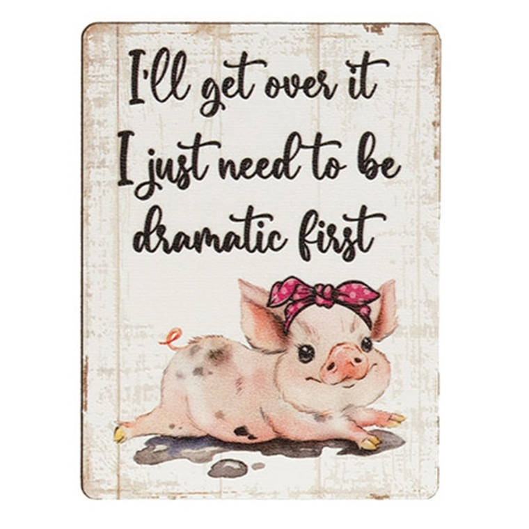 I Just Need To Be Dramatic Piggy Magnet G45713 By CWI Gifts