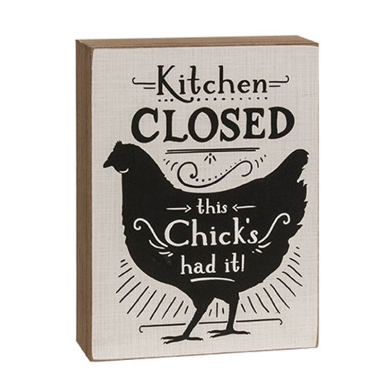 Kitchen Closed This Chick's Had It Box Sign GH37772 By CWI Gifts