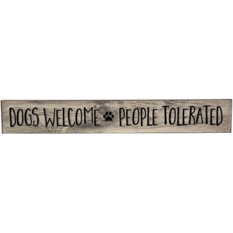 Dogs Welcome People Tolerated Engraved Sign 24" X 3.5" G9414 By CWI Gifts